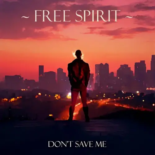 Free Spirit : Don't Save Me